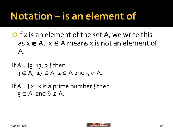 Notation – is an element of If x is an element of the set