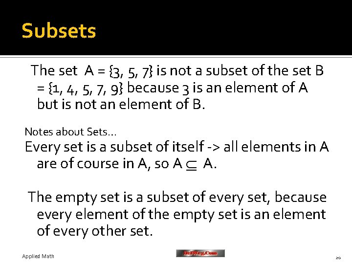 Subsets The set A = {3, 5, 7} is not a subset of the