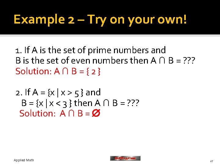 Example 2 – Try on your own! 1. If A is the set of