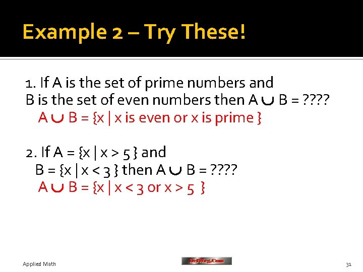 Example 2 – Try These! 1. If A is the set of prime numbers