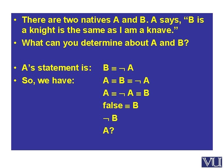  • There are two natives A and B. A says, “B is a