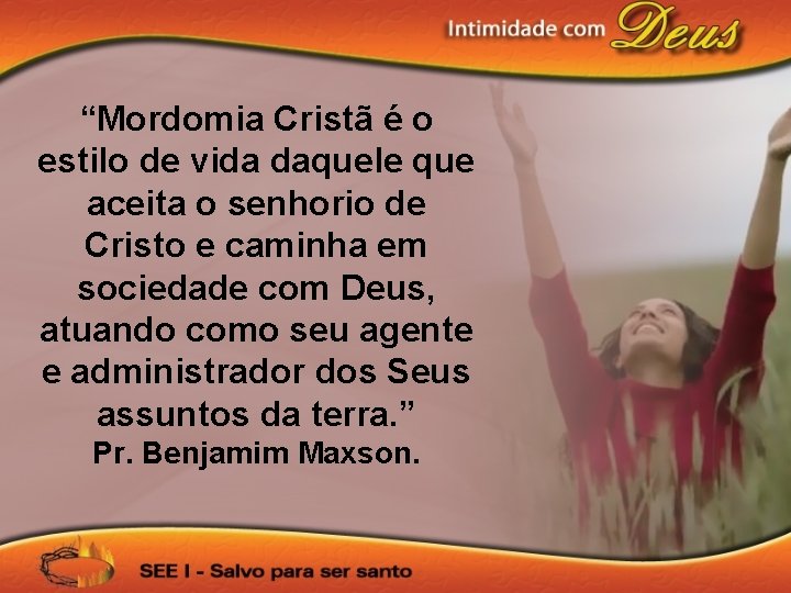 “Mordomia Cristã é o estilo de vida daquele que aceita o senhorio de Cristo
