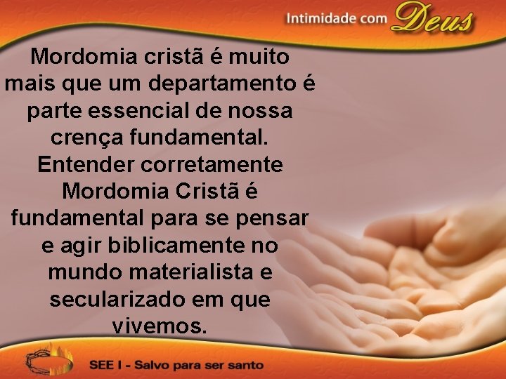 Mordomia cristã é muito mais que um departamento é parte essencial de nossa crença