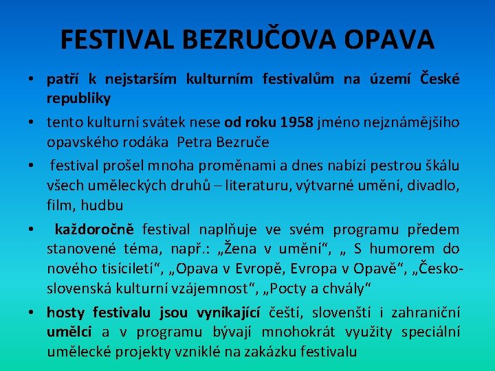 FESTIVAL BEZRUČOVA OPAVA • patří k nejstarším kulturním festivalům na území České republiky •