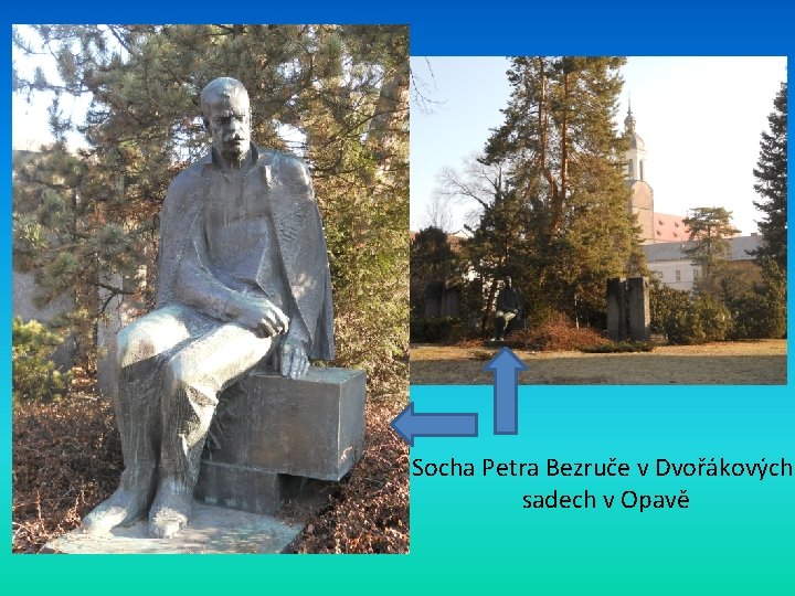 Socha Petra Bezruče v Dvořákových sadech v Opavě 