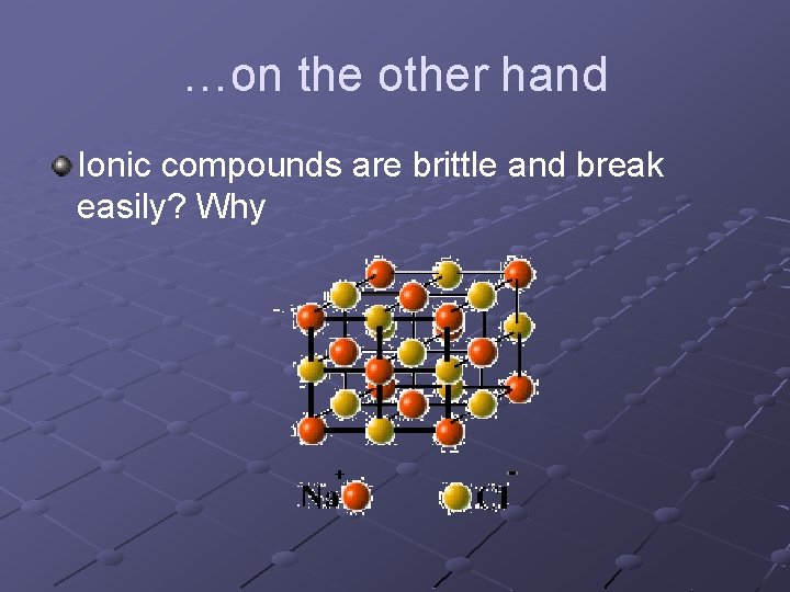 Metallic Bonding What are Metals A metal is