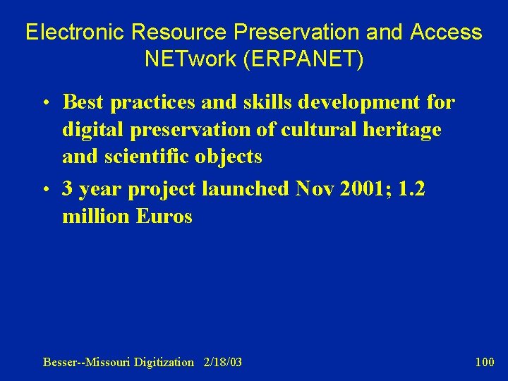 Electronic Resource Preservation and Access NETwork (ERPANET) • Best practices and skills development for