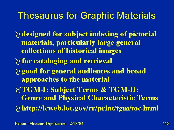 Thesaurus for Graphic Materials designed for subject indexing of pictorial materials, particularly large general