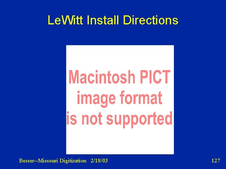 Le. Witt Install Directions Besser--Missouri Digitization 2/18/03 127 