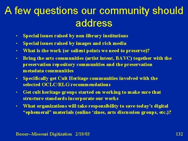 A few questions our community should address • • Special issues raised by non-library