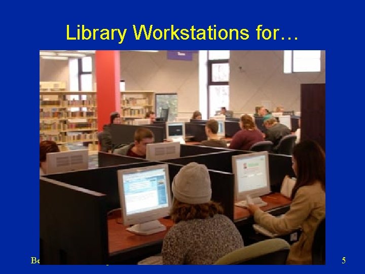 Library Workstations for… Besser--Missouri Digitization 2/18/03 5 