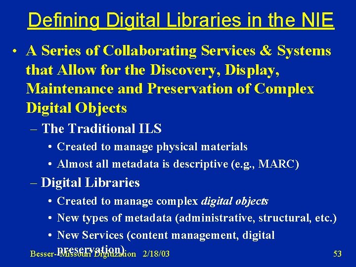 Defining Digital Libraries in the NIE • A Series of Collaborating Services & Systems