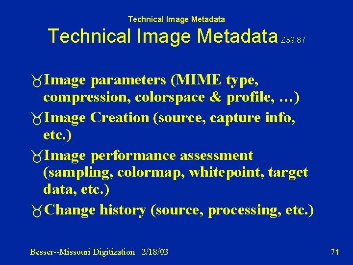 Technical Image Metadata -Z 39. 87 Image parameters (MIME type, compression, colorspace & profile,