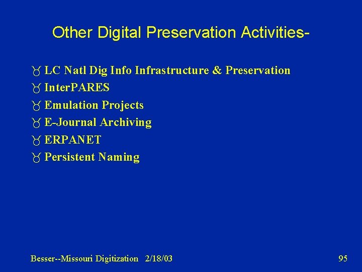 Other Digital Preservation Activities LC Natl Dig Info Infrastructure & Preservation Inter. PARES Emulation