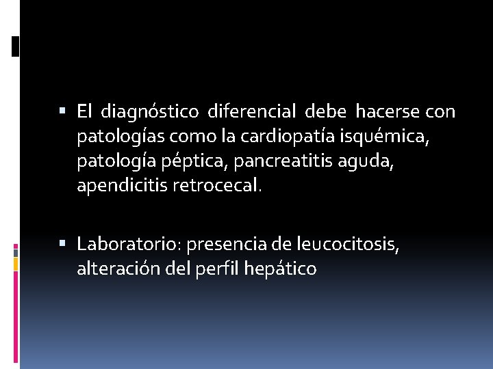  El diagnóstico diferencial debe hacerse con patologías como la cardiopatía isquémica, patología péptica,