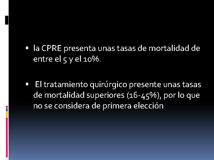  la CPRE presenta unas tasas de mortalidad de entre el 5 y el