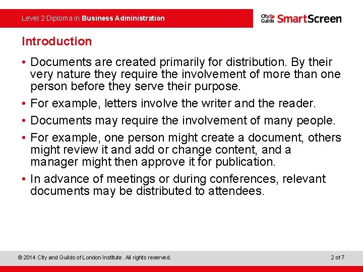 Level 2 Diploma in Business Administration Introduction • Documents are created primarily for distribution.