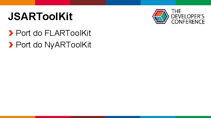 JSARTool. Kit Port do FLARTool. Kit Port do Ny. ARTool. Kit Globalcode – Open