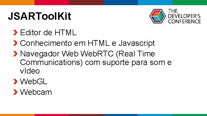 JSARTool. Kit Editor de HTML Conhecimento em HTML e Javascript Navegador Web. RTC (Real