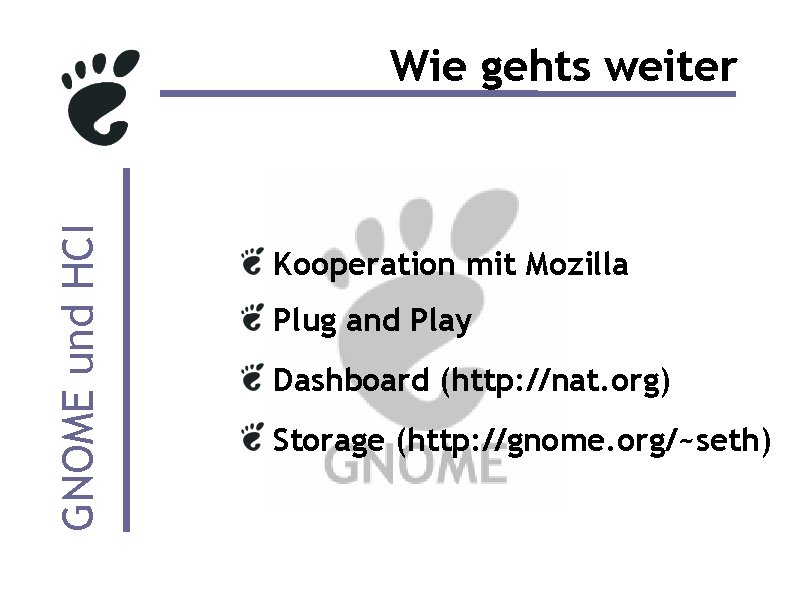GNOME und HCI Wie gehts weiter Kooperation mit Mozilla Plug and Play Dashboard (http:
