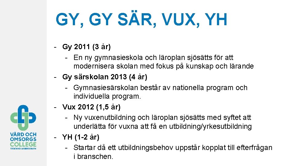 GY, GY SÄR, VUX, YH - Gy 2011 (3 år) - En ny gymnasieskola