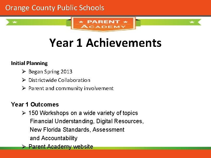 Orange County Public Schools Year 1 Achievements Initial Planning Ø Began Spring 2013 Ø