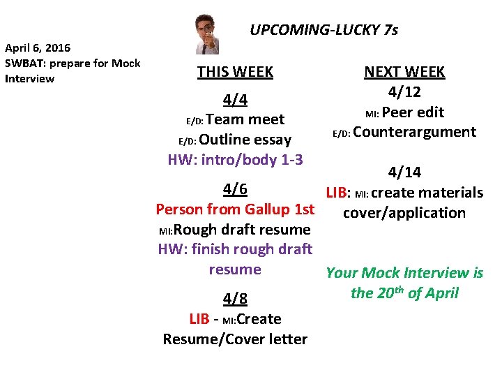 UPCOMING-LUCKY 7 s April 6, 2016 SWBAT: prepare for Mock Interview THIS WEEK 4/4