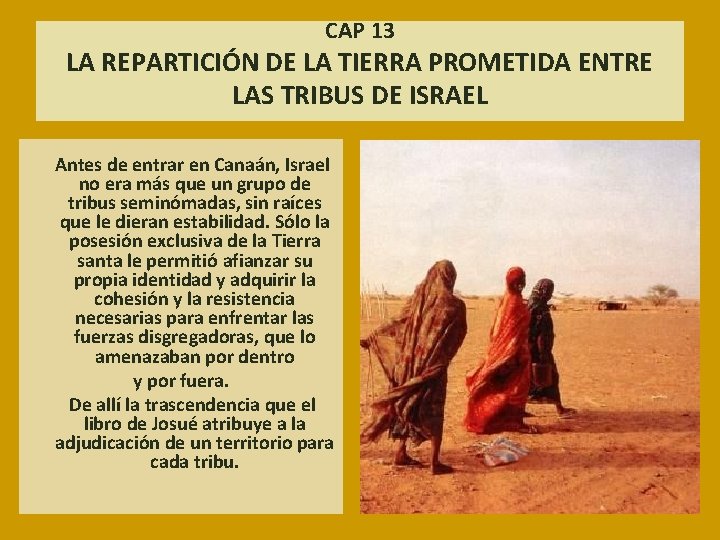 CAP 13 LA REPARTICIÓN DE LA TIERRA PROMETIDA ENTRE LAS TRIBUS DE ISRAEL Antes