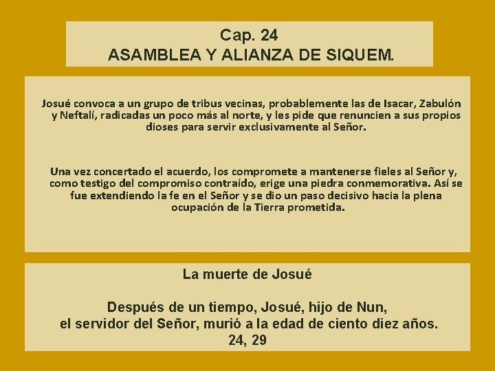 Cap. 24 ASAMBLEA Y ALIANZA DE SIQUEM. Josué convoca a un grupo de tribus