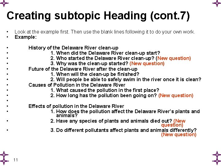 Creating subtopic Heading (cont. 7) • • Look at the example first. Then use