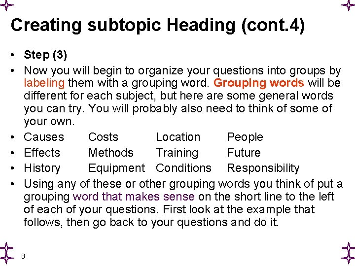 Creating subtopic Heading (cont. 4) • Step (3) • Now you will begin to