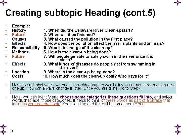 Creating subtopic Heading (cont. 5) • • Example: History Future Causes Effects Responsibility Methods