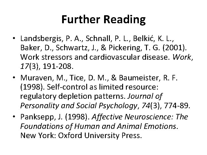 Further Reading • Landsbergis, P. A. , Schnall, P. L. , Belkić, K. L.