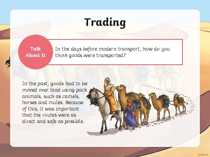 Trading Talk About It In the days before modern transport, how do you think
