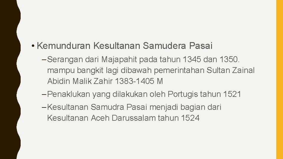  • Kemunduran Kesultanan Samudera Pasai – Serangan dari Majapahit pada tahun 1345 dan