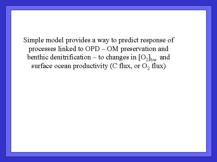 Simple model provides a way to predict response of processes linked to OPD –