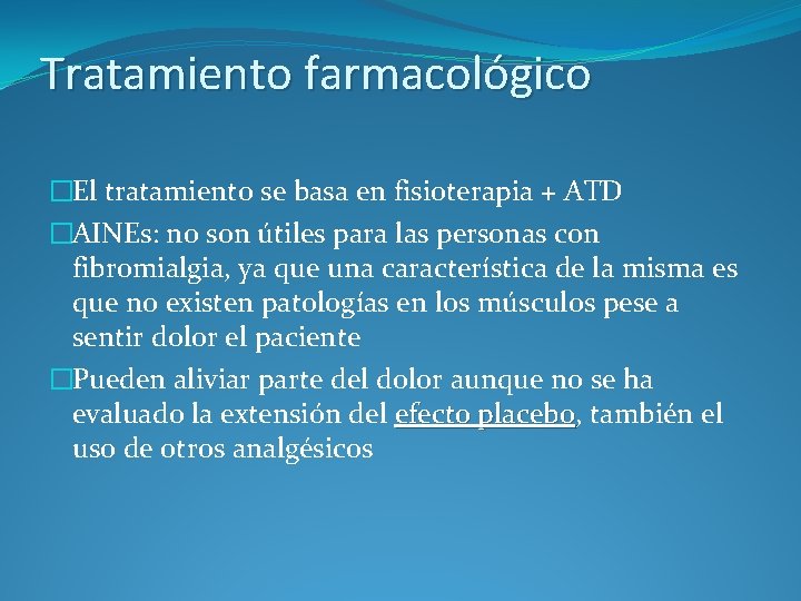 Tratamiento farmacológico �El tratamiento se basa en fisioterapia + ATD �AINEs: no son útiles