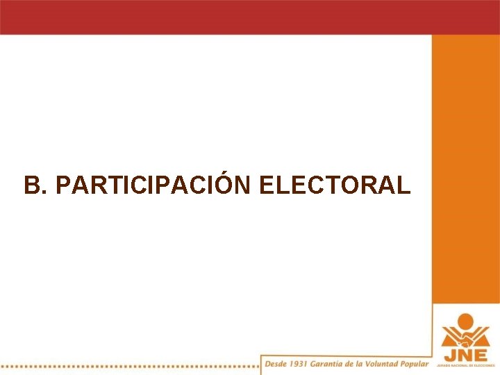 B. PARTICIPACIÓN ELECTORAL 