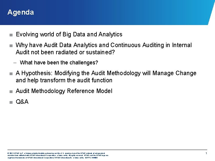 Agenda ■ Evolving world of Big Data and Analytics ■ Why have Audit Data