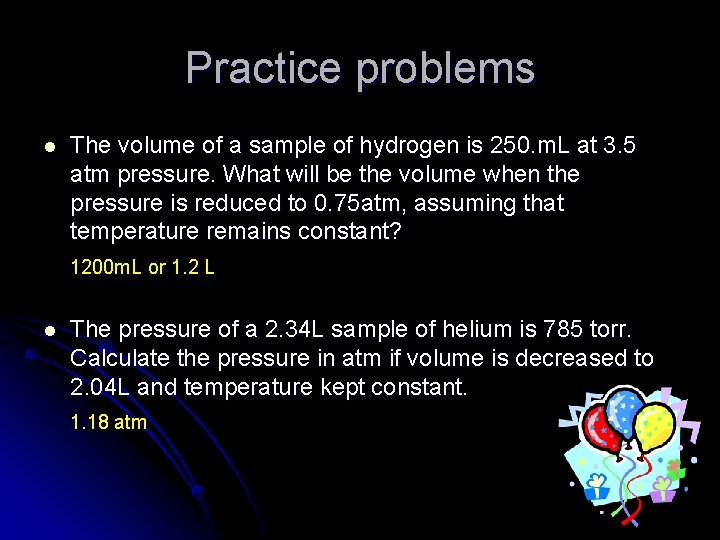 Practice problems l The volume of a sample of hydrogen is 250. m. L