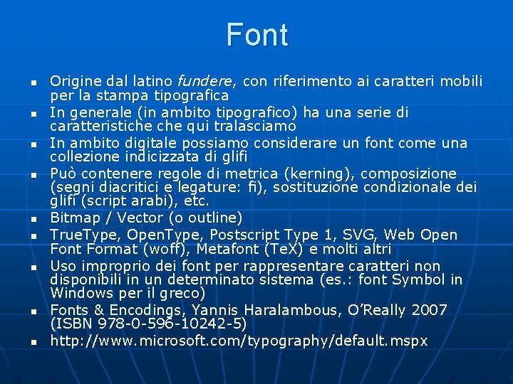 Font n n n n n Origine dal latino fundere, con riferimento ai caratteri