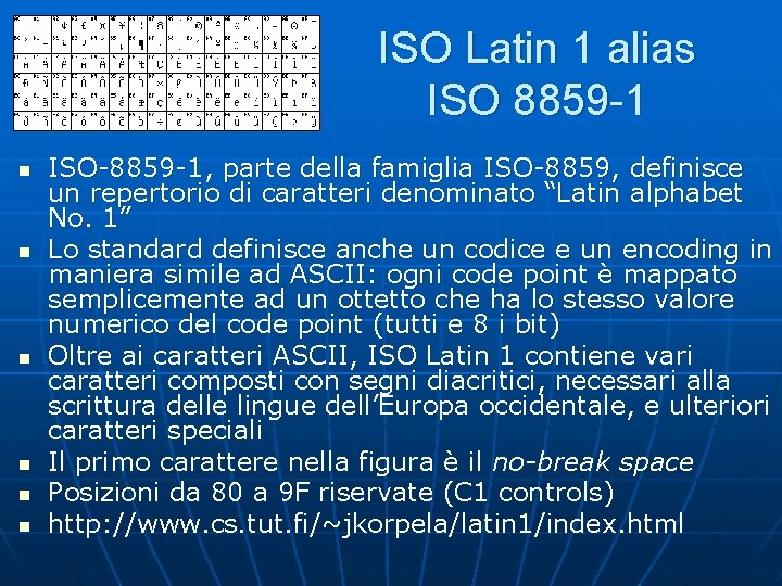 ISO Latin 1 alias ISO 8859 -1 n n n ISO-8859 -1, parte della