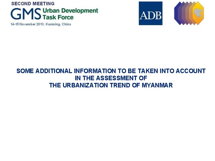 SOME ADDITIONAL INFORMATION TO BE TAKEN INTO ACCOUNT IN THE ASSESSMENT OF THE URBANIZATION