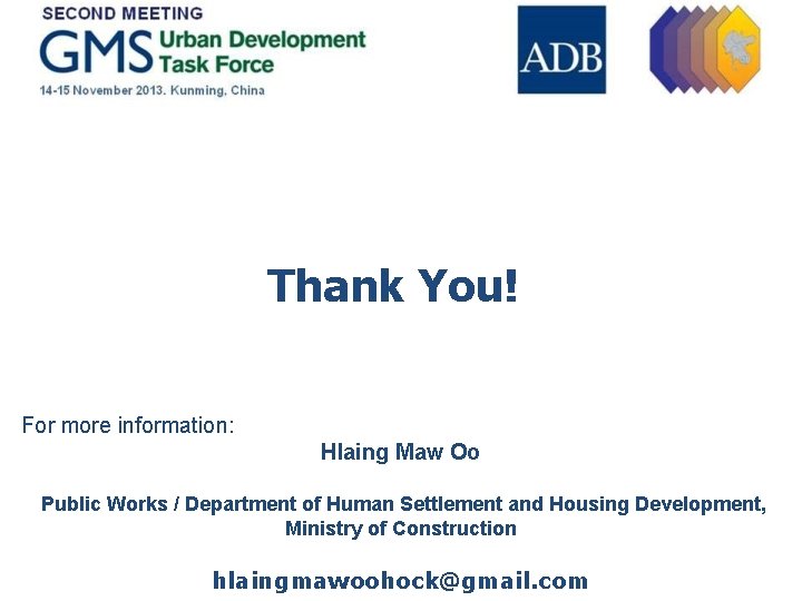 Thank You! For more information: Hlaing Maw Oo Public Works / Department of Human