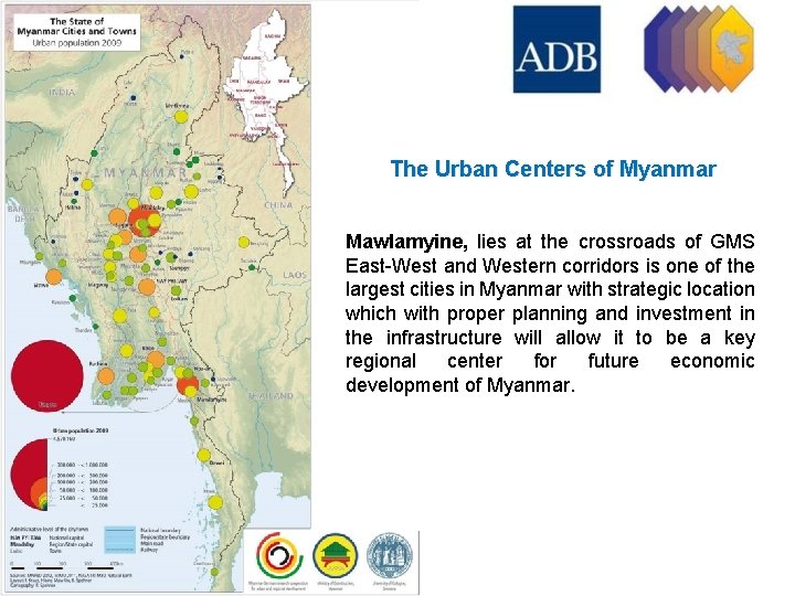 The Urban Centers of Myanmar Mawlamyine, lies at the crossroads of GMS East-West and