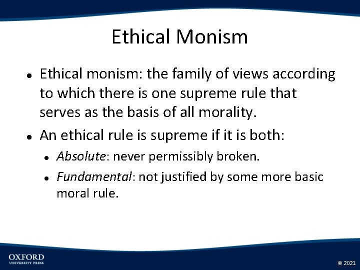 Ethical Monism Ethical monism: the family of views according to which there is one