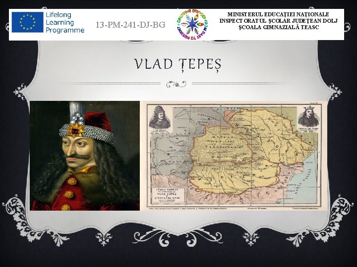 13 -PM-241 -DJ-BG MINISTERUL EDUCAŢIEI NAȚIONALE INSPECTORATUL ŞCOLAR JUDEŢEAN DOLJ ŞCOALA GIMNAZIALĂ TEASC VLAD