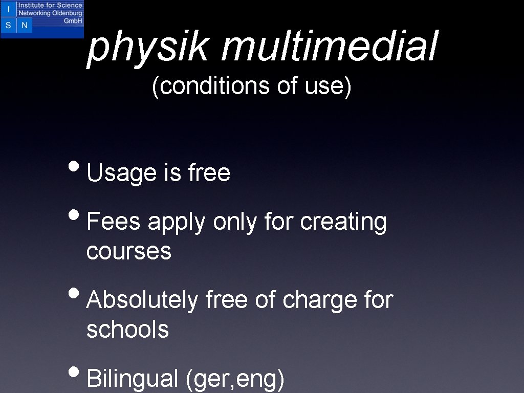 physik multimedial (conditions of use) • Usage is free • Fees apply only for