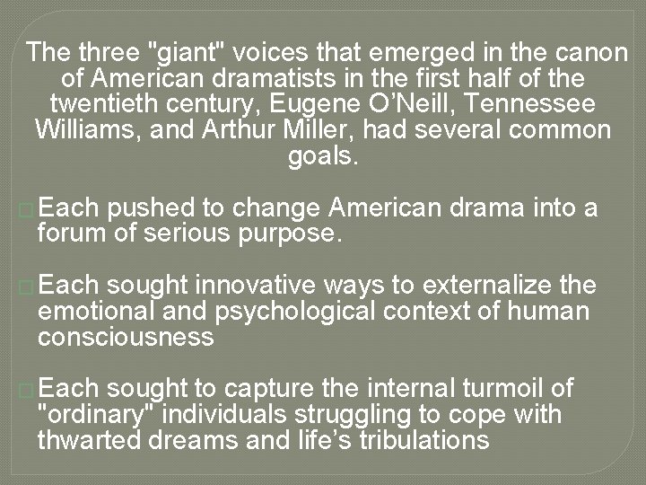 The three "giant" voices that emerged in the canon of American dramatists in the