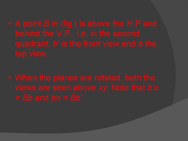  • A point B in (fig. ) is above the H. P and